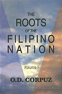 The Roots of the Filipino Nation: Volume 1 (Paperback)