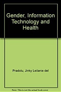 Gender, Information Technology and Health (Paperback)