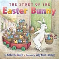 The Story of the Easter Bunny: An Easter and Springtime Book for Kids (Paperback)