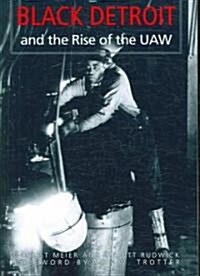 Black Detroit and the Rise of the UAW (Paperback)