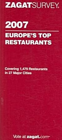 Zagat 2007 Europes Top Restaurants (Paperback)