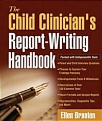 The Child Clinicians Report-Writing Handbook (Paperback, 1st)
