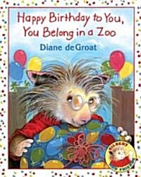 Happy Birthday to You, You Belong in a Zoo (Paperback, Reprint)