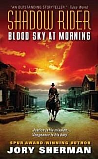 Shadow Rider: Blood Sky at Morning (Mass Market Paperback)