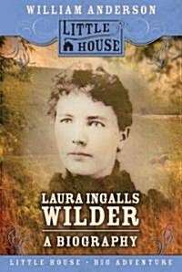 Laura Ingalls Wilder: A Biography (Paperback)