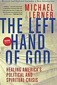The Left Hand of God: Healing Americas Political and Spiritual Crisis (Paperback, Revised)