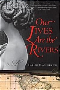 Our Lives Are the Rivers (Paperback)