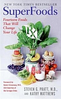 Superfoods RX: Fourteen Foods That Will Change Your Life (Mass Market Paperback)