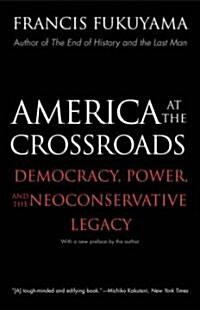 [중고] America at the Crossroads: Democracy, Power, and the Neoconservative Legacy (Paperback)