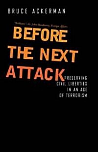 Before the Next Attack: Preserving Civil Liberties in an Age of Terrorism (Paperback)