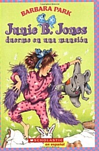 Junie B. Jones Duerme en una Mansion = Junie B. Jones Is a Party Animal (Paperback)