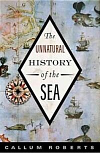 The Unnatural History of the Sea (Hardcover)
