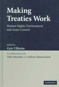 Making treaties work : human rights, environment and arms control