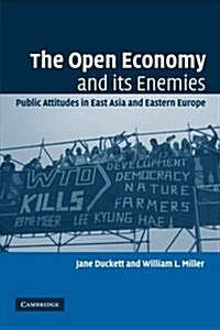 The Open Economy and Its Enemies : Public Attitudes in East Asia and Eastern Europe (Paperback)