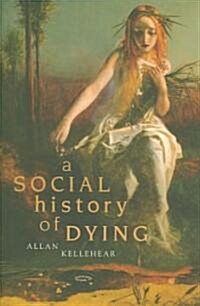 A Social History of Dying (Paperback)
