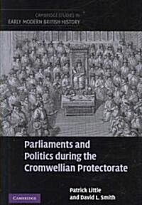 Parliaments and Politics during the Cromwellian Protectorate (Hardcover)