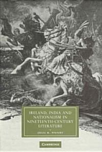 Ireland, India and Nationalism in Nineteenth-Century Literature (Hardcover)