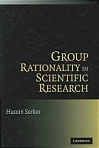 Group Rationality in Scientific Research (Hardcover)