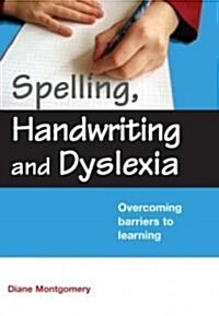 Spelling, Handwriting and Dyslexia : Overcoming Barriers to Learning (Paperback)