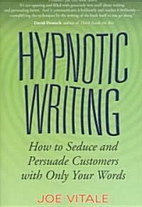[중고] Hypnotic Writing: How to Seduce and Persuade Customers with Only Your Words (Paperback)
