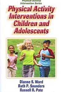 Physical Activity Interventions in Children and Adolescents (Paperback)