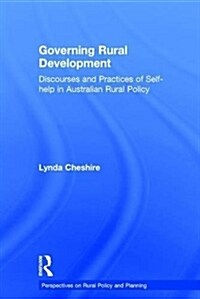 Governing Rural Development : Discourses and Practices of Self-help in Australian Rural Policy (Hardcover)