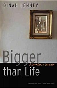 Bigger Than Life: A Murder, a Memoir (Hardcover)