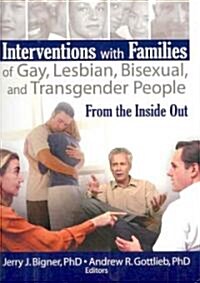 Interventions With Families of Gay, Lesbian, Bisexual, And Transgender People (Paperback)