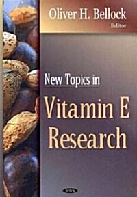 New Topics in Vitamin E Research (Hardcover, UK)