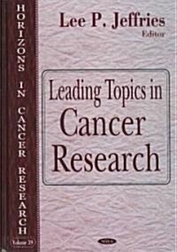 Leading Topics in Cancer Research (Horizons in Cancer Research, Volume 39) (Hardcover)