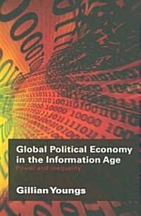 Global Political Economy in the Information Age : Power and Inequality (Paperback)