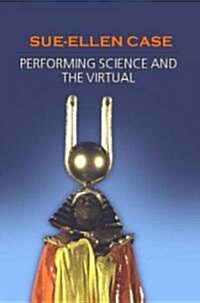 Performing Science and the Virtual (Paperback)