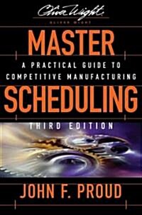 Master Scheduling: A Practical Guide to Competitive Manufacturing (Hardcover, 3)