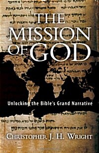 The Mission of God: Unlocking the Bibles Grand Narrative (Hardcover)