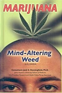 Marijuana: Mind-Altering Weed (Library Binding)