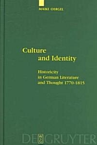 Culture and Identity: Historicity in German Literature and Thought 1770-1815 (Hardcover)