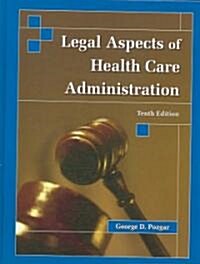 Legal Aspects of Health Care Administration (Hardcover, 10th)