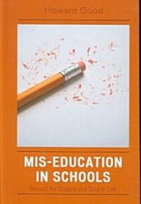 Mis-Education in Schools: Beyond the Slogans and Double-Talk (Hardcover)