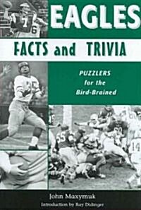 Eagles Facts and Trivia: Puzzlers for the Bird-Brained (Paperback)