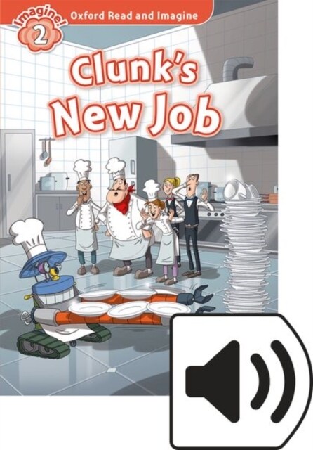 Oxford Read and Imagine: Level 2: Clunks New Job Audio Pack (Multiple-component retail product)