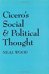 Ciceros Social and Political Thought (Paperback)