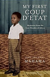 My First Coup DEtat : Memories from the Lost Decades of Africa (Paperback)