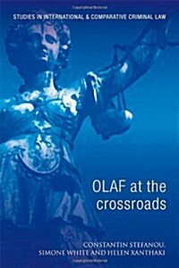 OLAF at the Crossroads : Action Against EU Fraud (Hardcover)