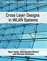 Cross Layer Designs in WLAN Systems : Volume 2 (Paperback)