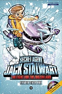 Secret Agent Jack Stalwart #12: The Fight for the Frozen Land: The Arctic (Paperback + CD)