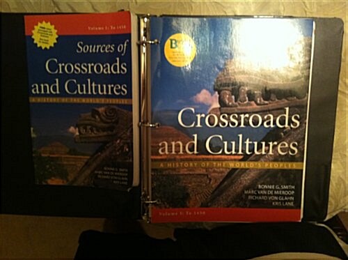 Crossroads and Cultures, Volume I: A History of the Worlds Peoples: To 1450 (Loose Leaf)