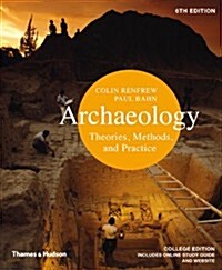 Archaeology: Theories, Methods, and Practice (Paperback, 6, Revised, Update)