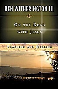 On the Road with Jesus: Teaching and Healing (Paperback)
