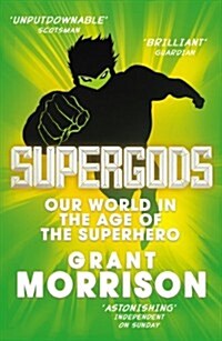 Supergods : Our World in the Age of the Superhero (Paperback)