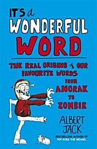 Its a Wonderful Word : The Real Origins of Our Favourite Words (Paperback)